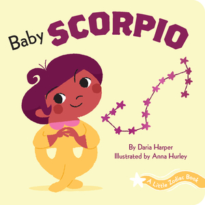 A Little Zodiac Book: Baby Scorpio by Daria Harper