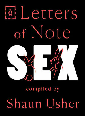 Letters of Note: Sex by Shaun Usher