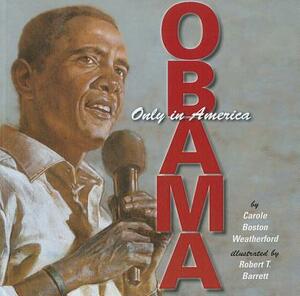 Obama: Only in America by Carole Boston Weatherford