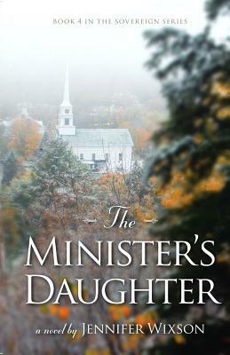 The Minister's Daughter by Jennifer Wixson