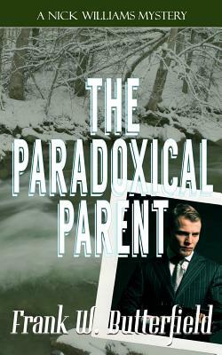 The Paradoxical Parent by Frank W. Butterfield