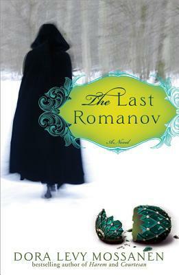 The Last Romanov by Dora Levy Mossanen