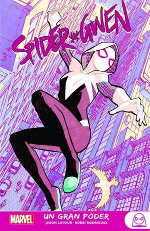 Marvel Young Adults. Spider-Gwen 1: Un gran poder by Jason Latour