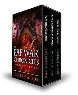 The Fae War Chronicles Omnibus Edition #1-3 by Jocelyn A. Fox