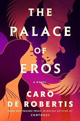 The Palace of Eros by Caro De Robertis