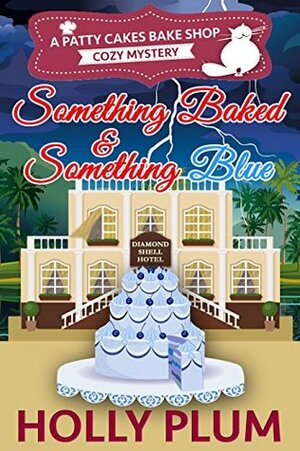 Something Baked and Something Blue by Holly Plum