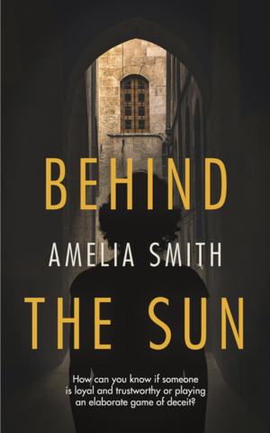 Behind the Sun by Amelia Smith