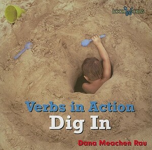 Dig in by Dana Meachen Rau