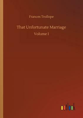 That Unfortunate Marriage by Frances Trollope