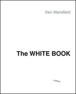 The White Book: The Beatles, the Bands, the Biz: An Insider's Look at an Era by Ken Mansfield