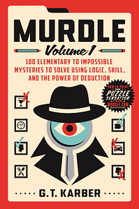 Murdle: Volume 1 by G.T. Karber