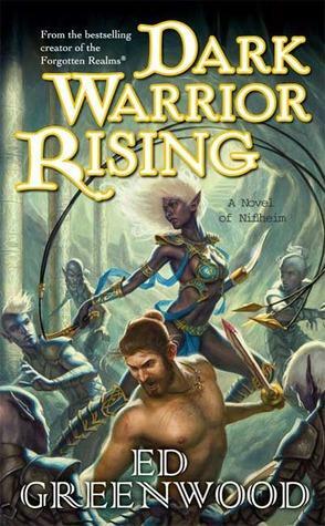 Dark Warrior Rising: A Novel of Niflheim by Ed Greenwood