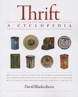 Thrift: A Cyclopedia by David Blankenhorn