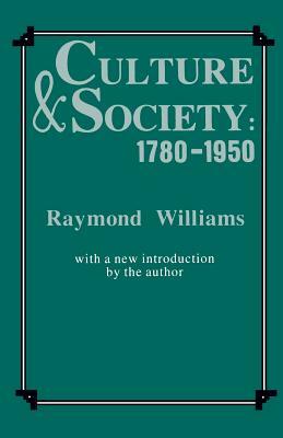 Culture and Society, 1780-1950 by Raymond Williams