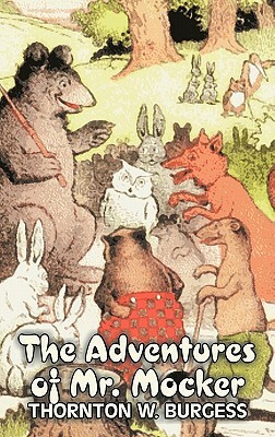 The Adventures of Mr. Mocker by Thornton Burgess, Fiction, Animals, Fantasy & Magic by Thornton W. Burgess