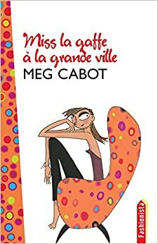 Miss la gaffe à la grande ville by Meg Cabot