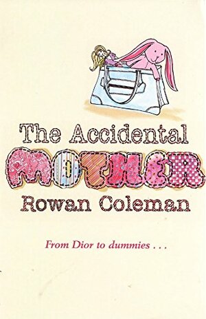 The Accidental Mother by Rowan Coleman