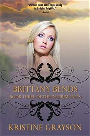Brittany Bends: Book Three of the Interim Fates by Kristine Grayson