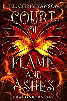 Court of Flame and Ashes by T.L. Christianson
