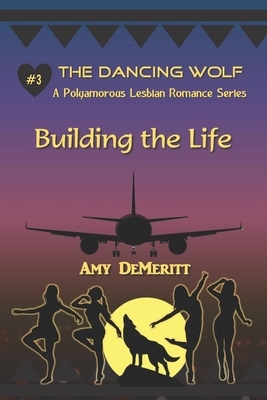 Building the Life by Amy Demeritt