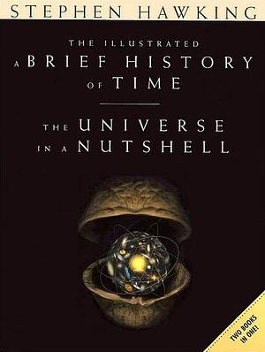 The Illustrated "A Brief History of Time" and "The Universe in a Nutshell" by Stephen Hawking
