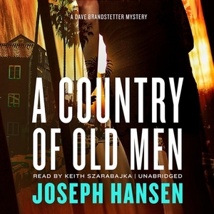 A Country of Old Men: A Dave Brandstetter Mystery by Joseph Hansen