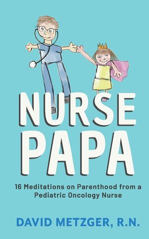Nurse Papa by David Metzger