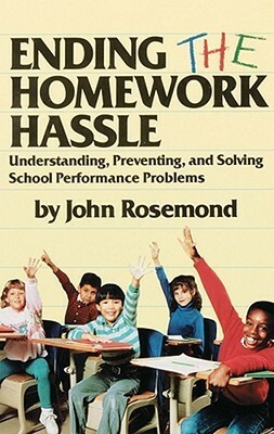 Ending the Homework Hassle by John Rosemond