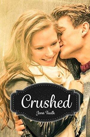 Crushed by Jenn Faulk