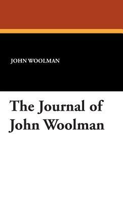 The Journal of John Woolman by John Woolman