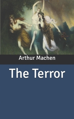 The Terror by Arthur Machen