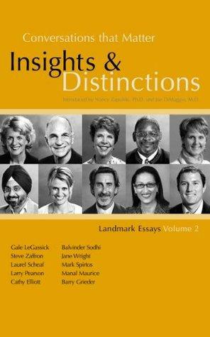 Conversations that Matter: Insights & Distinctions-Landmark Essays Volume 2 by Balvinder Sodhi, Manal Maurice, Larry Pearson, Laurel Scheaf, Steve Zaffron, Mark Spirtos, Gale LeGassick, Jane Wright