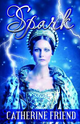 Spark by Catherine Friend