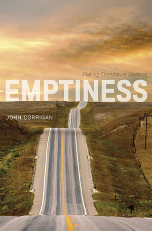 Emptiness: Feeling Christian in America by John Corrigan