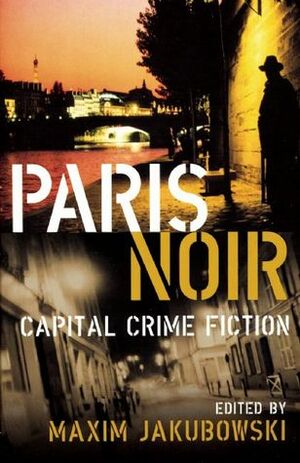 Paris Noir by Maxim Jakubowski