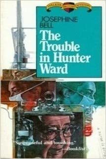 The Trouble in Hunter Ward by Josephine Bell
