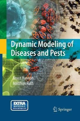 Dynamic Modeling of Diseases and Pests by Matthias Ruth, Bruce Hannon