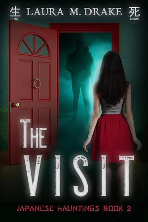 The Visit by Laura M. Drake