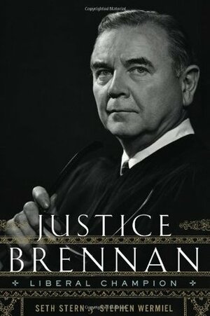 Justice Brennan : liberal champion by Stephen Wermiel