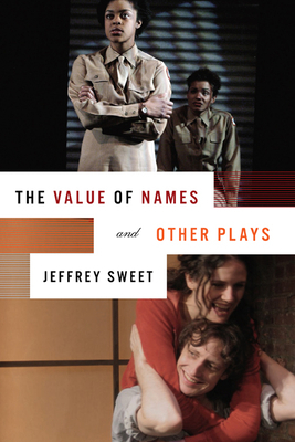 The Value of Names and Other Plays by Jeffrey Sweet