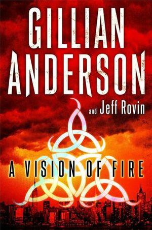 A Vision of Fire by Gillian Anderson, Jeff Rovin