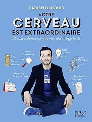 Votre cerveau est extraordinaire by Fabien Olicard