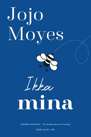 Ikka mina by Jojo Moyes