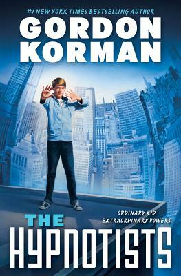 The Hypnotists: Book 1, Volume 1 by Gordon Korman