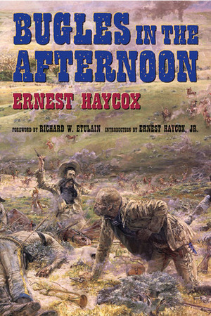 Bugles in the Afternoon by Richard W. Etulain, Ernest Haycox