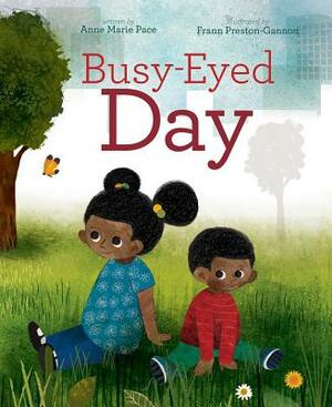 Busy-Eyed Day by Anne Marie Pace