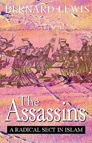 The Assassins: A Radical Sect In Islam by Bernard Lewis