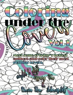 Coloring under the Covers Vol. 1 by Jas T. Ward, Tiffany Fox, S.L. Schiefer, Deena Rae Schoenfeldt, Leia Madison