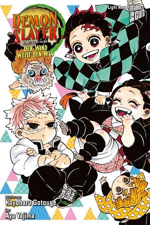 Demon Slayer - Kimetsu no Yaiba: Der Wind weist den Weg by Aya Yajima, Koyoharu Gotouge