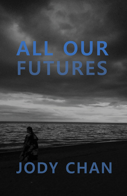 All Our Futures by Jody Chan